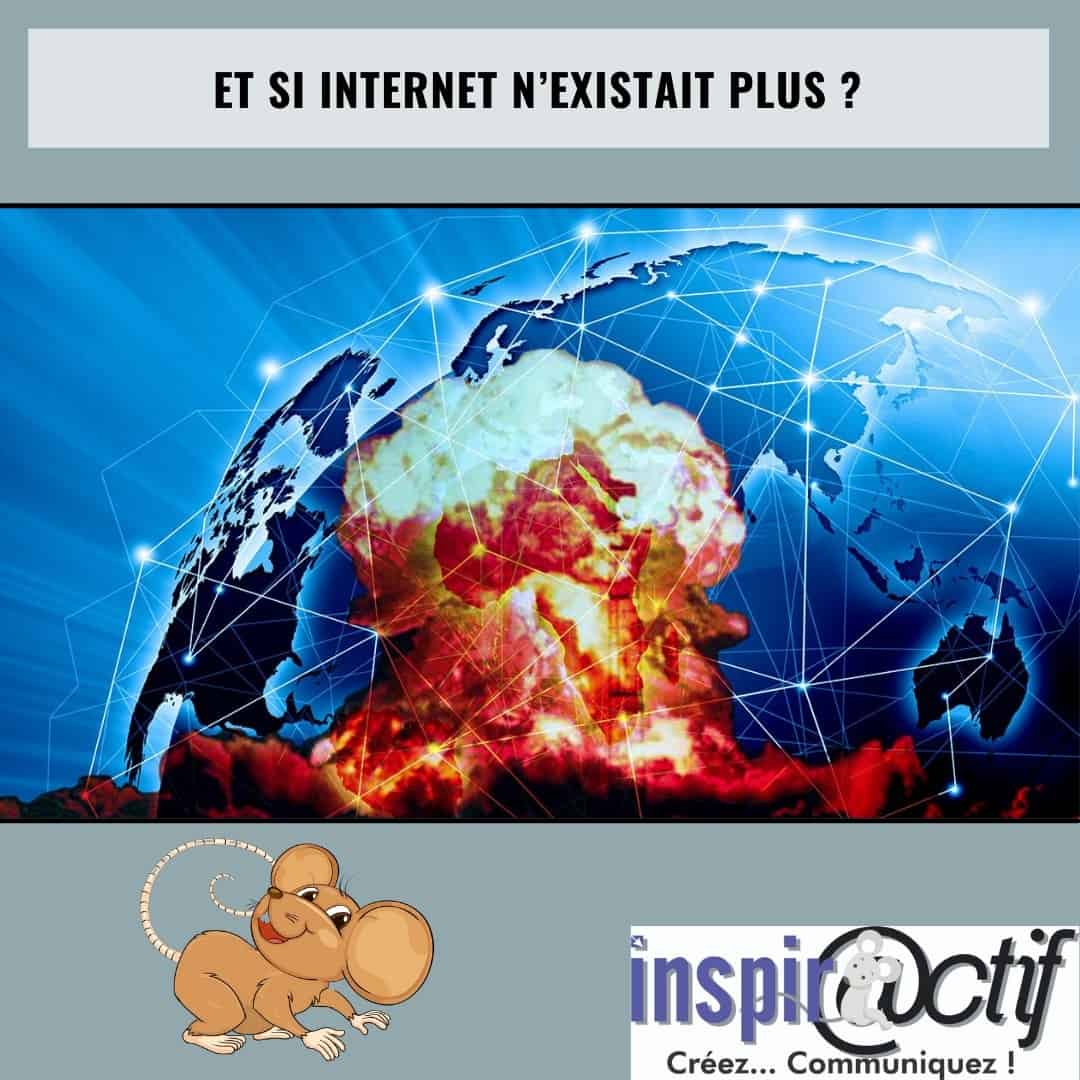 You are currently viewing Et si internet n’existait plus….