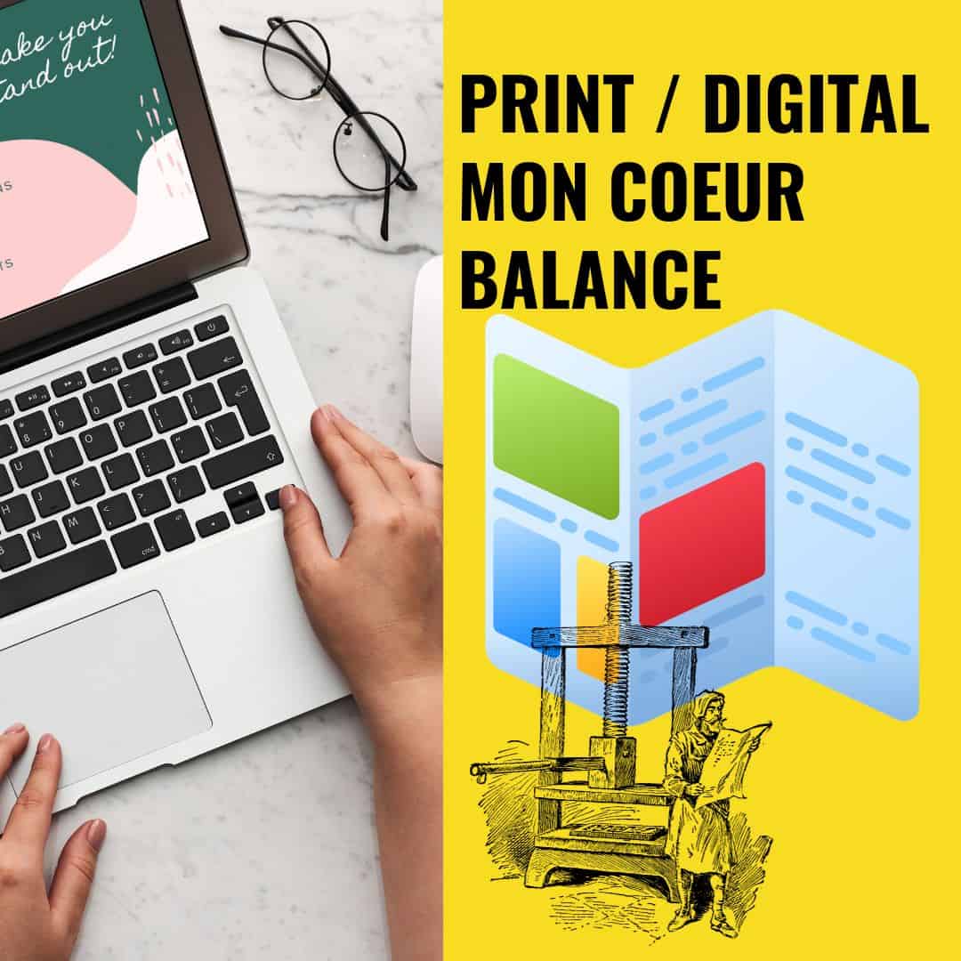 You are currently viewing Print ou Digital, mon coeur balance…